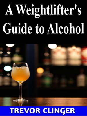 cover image of A Weightlifter's Guide to Alcohol
